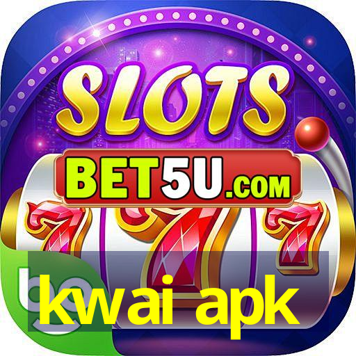 kwai apk